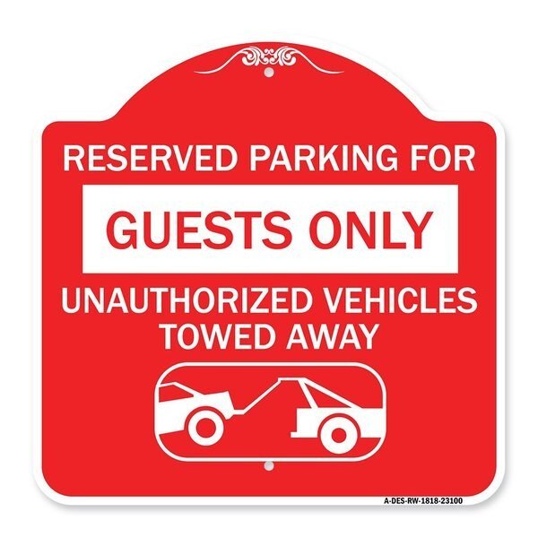 Reserved Parking for Guests Only Unauthorized Vehicles Towed Away With Tow Away Grap, RW-1818-23100, Signmission, Mfr#: A-DES-RW-1818-23100